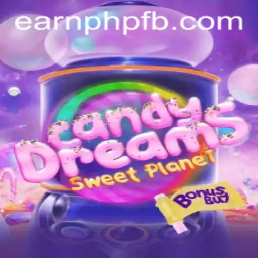 CandyDreamsSweetPlanet: A Sweet Adventure to Earn PHP