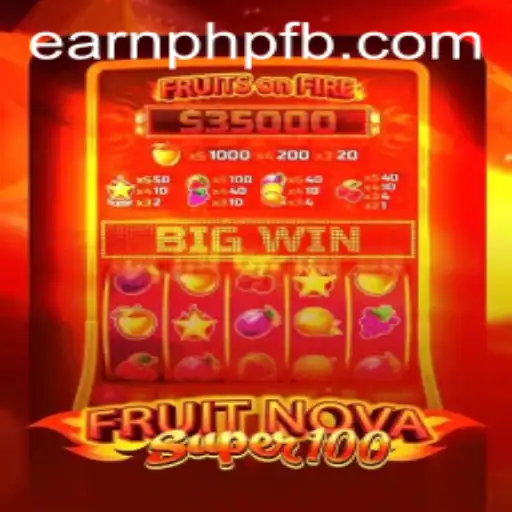 FruitNovaSuper100: A Thrilling Game to Earn PHP
