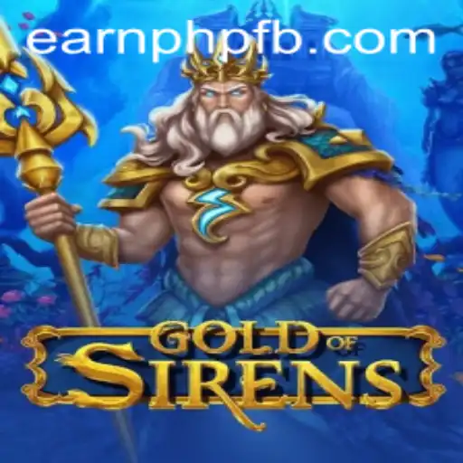 Discover the World of GoldofSirens: Earn PHP While Playing